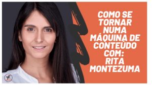 Rita Montezuma máquina de Conteúdo